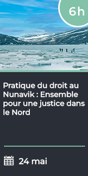 Pratique du droit au Nunavik : Ensemble pour une justice dans le Nord
